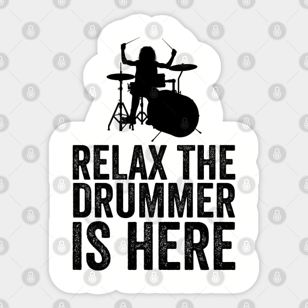 Relax The Drummer Is Here Funny Drummer Sticker by DragonTees